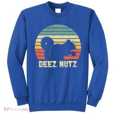 Deez Nuts Nutcracker Squirrel Deez Nutz Deezs Nut Funny  Sweatshirt
