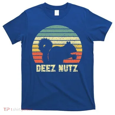 Deez Nuts Nutcracker Squirrel Deez Nutz Deezs Nut Funny  T-Shirt