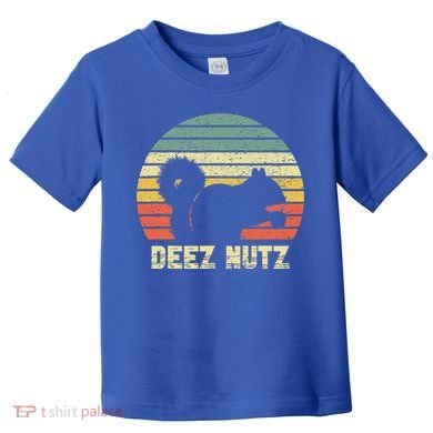 Deez Nuts Nutcracker Squirrel Deez Nutz Deezs Nut Funny  Toddler T-Shirt