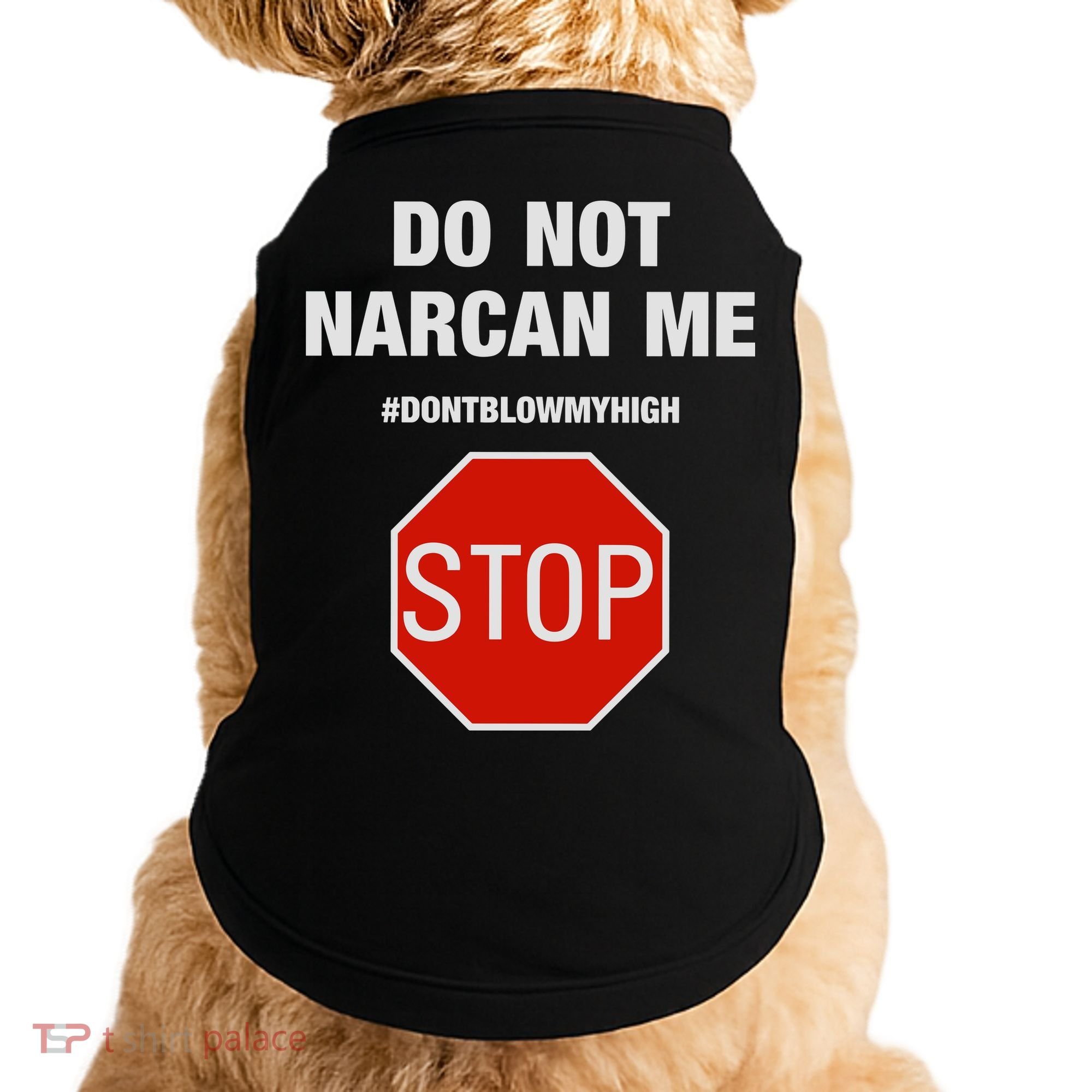 Do Not Narcan Me Don’T Blow My High Doggie Tank