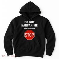 Do Not Narcan Me Don’T Blow My High Hoodie thumb 0