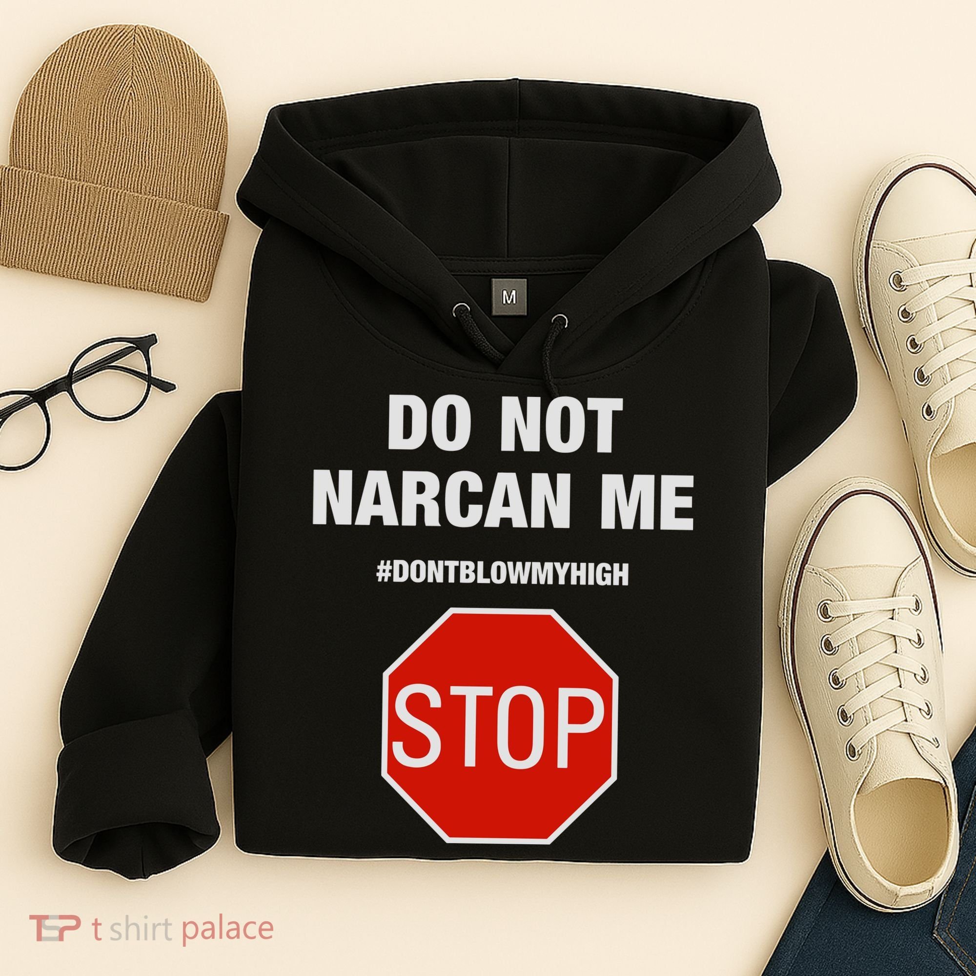 Do Not Narcan Me Don’T Blow My High Hoodie