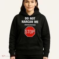 Do Not Narcan Me Don’T Blow My High Hoodie thumb 5