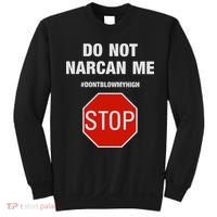 Do Not Narcan Me Don’T Blow My High Sweatshirt thumb 0