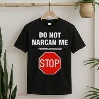 Do Not Narcan Me Don’T Blow My High T-Shirt thumb 2