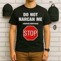 Do Not Narcan Me Don’T Blow My High T-Shirt thumb 6