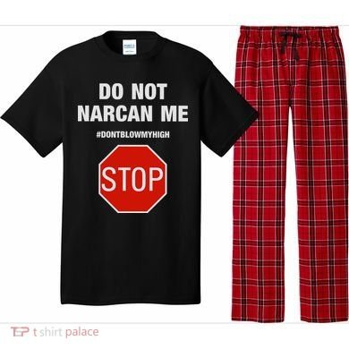 Do Not Narcan Me Don’T Blow My High Pajama Set