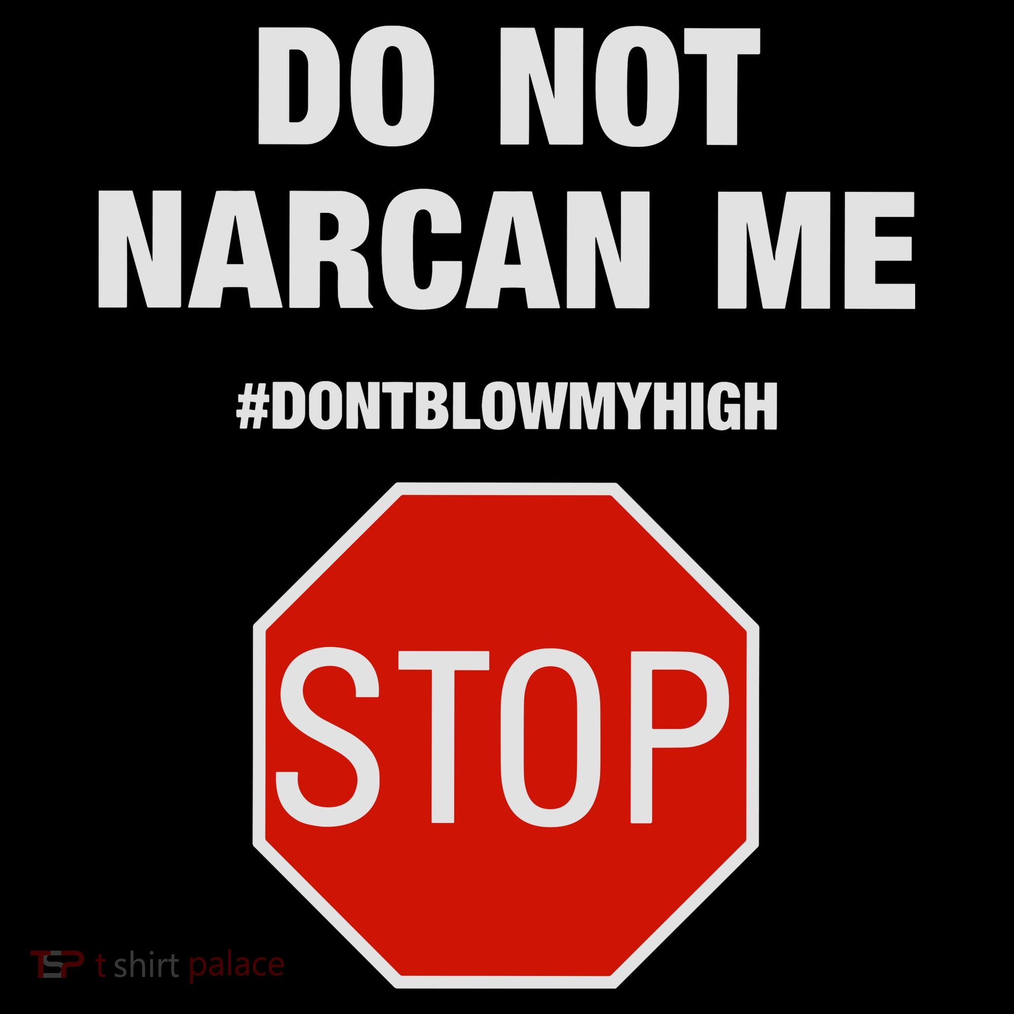 Do Not Narcan Me Don’T Blow My High Women's Tank Top