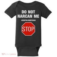 Do Not Narcan Me Don’T Blow My High Baby Bodysuit thumb 0