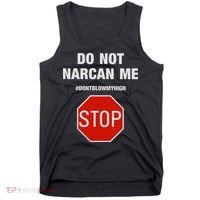 Do Not Narcan Me Don’T Blow My High Tank Top thumb 0