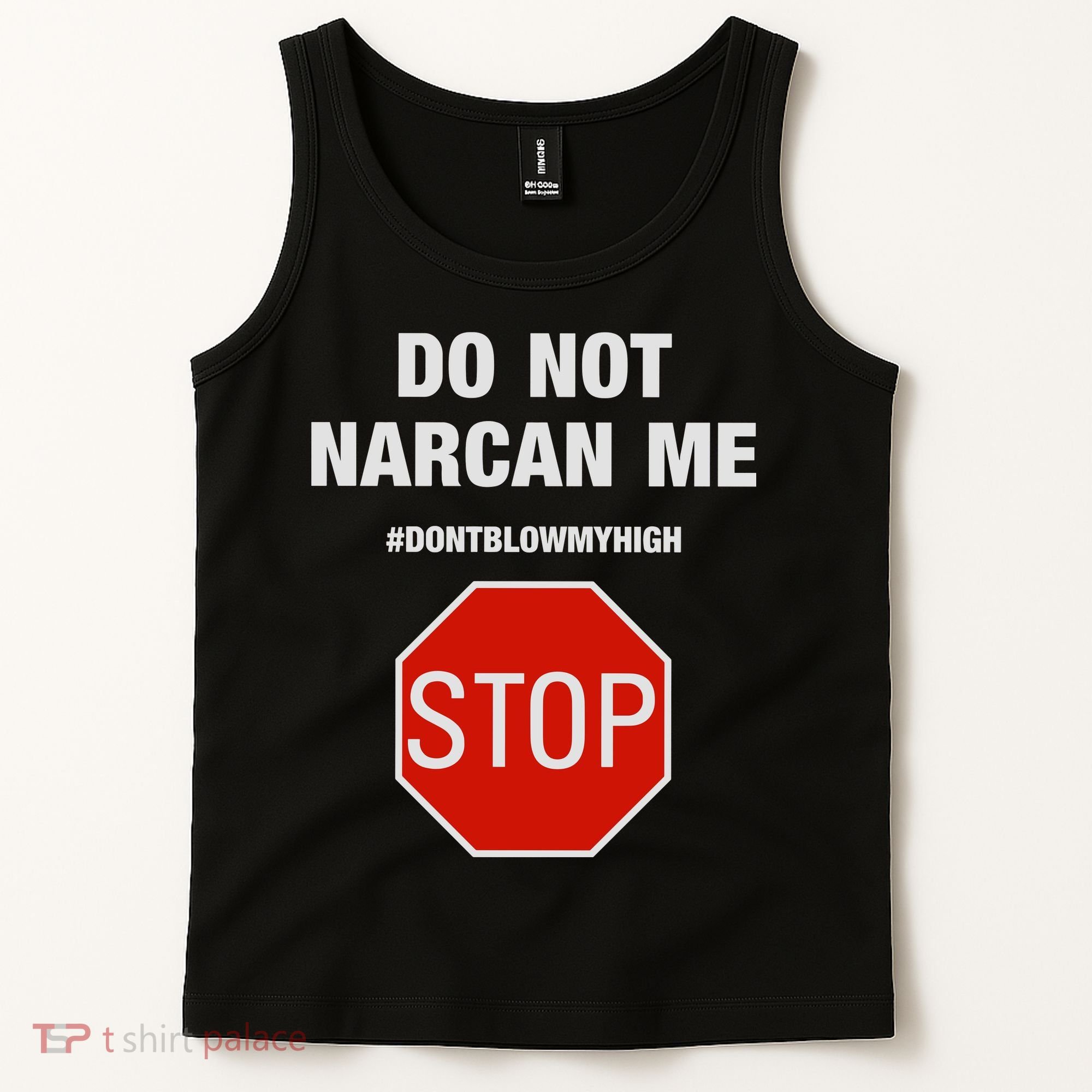 Do Not Narcan Me Don’T Blow My High Tank Top