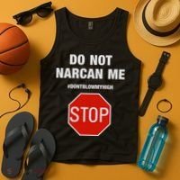 Do Not Narcan Me Don’T Blow My High Tank Top thumb 4