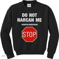 Do Not Narcan Me Don’T Blow My High Kids Sweatshirt thumb 0