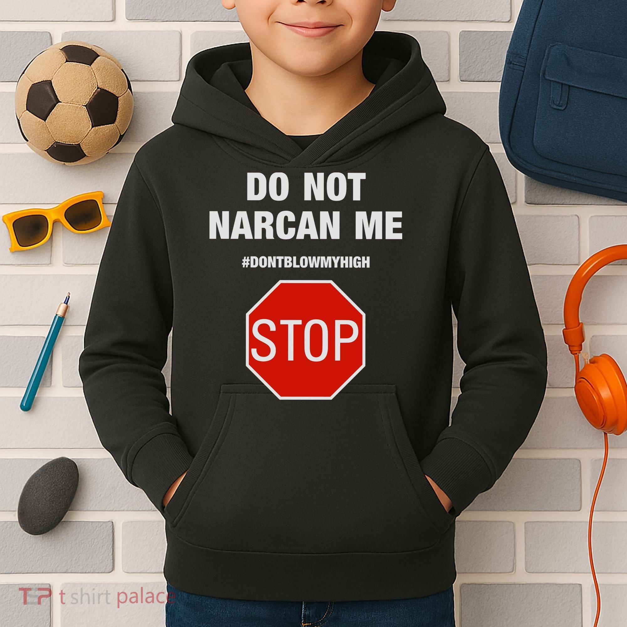 Do Not Narcan Me Don’T Blow My High Kids Hoodie