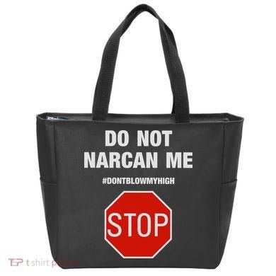Do Not Narcan Me Don’T Blow My High Tote Bag