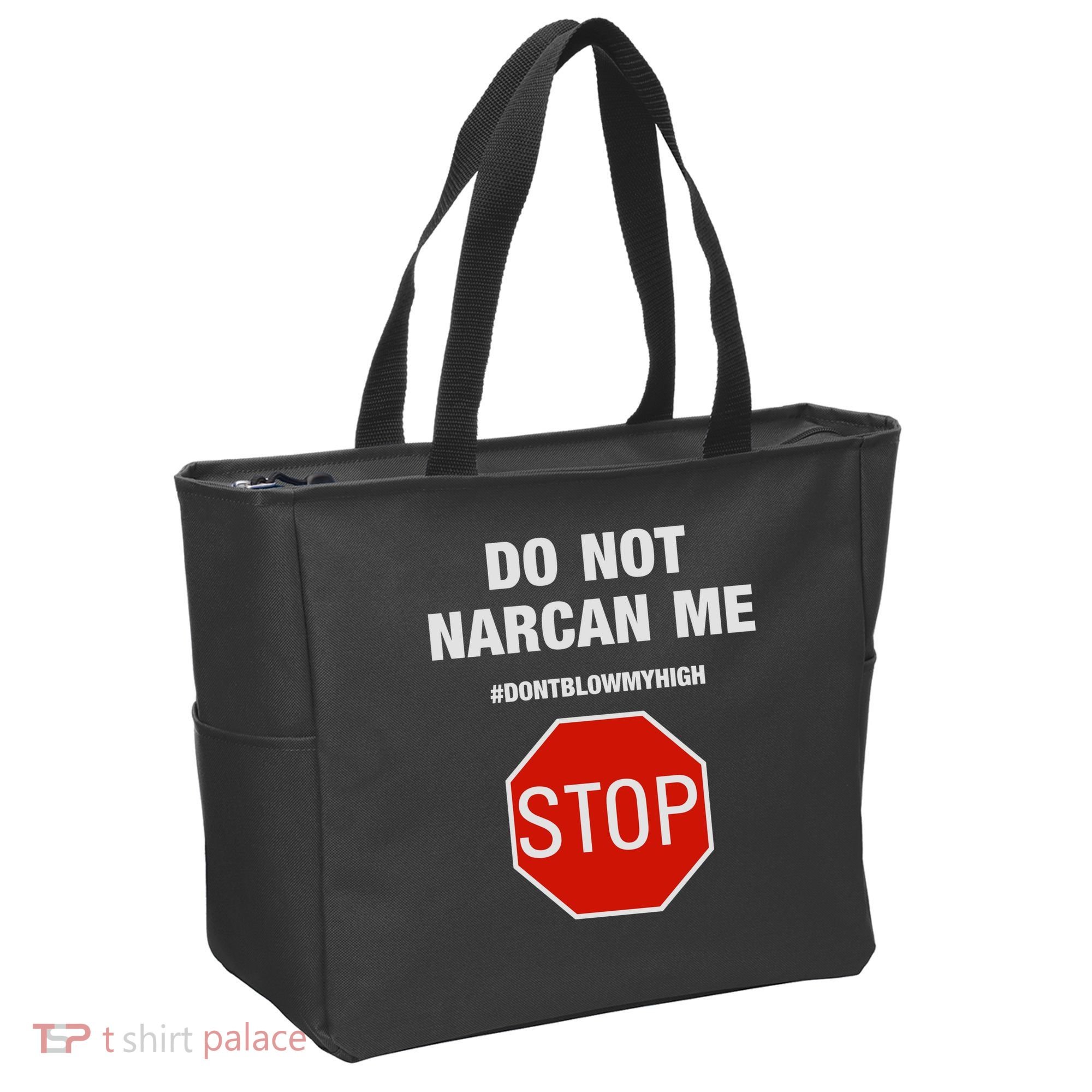 Do Not Narcan Me Don’T Blow My High Tote Bag