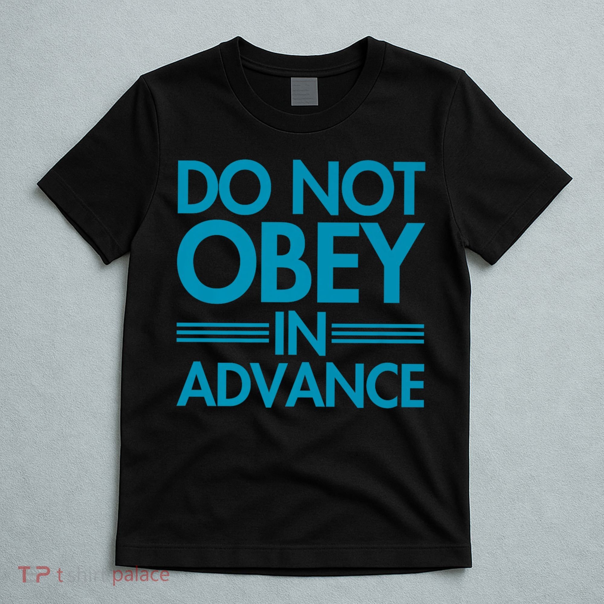 Do Not Obey In Advance Teal Premium T-Shirt