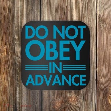 Do Not Obey In Advance Teal Premium Coaster