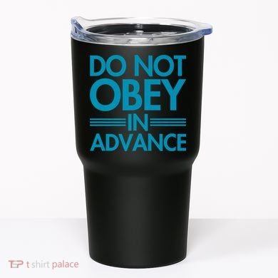 Do Not Obey In Advance Teal Premium Tumbler