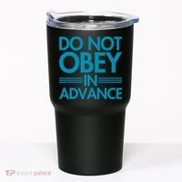 Do Not Obey In Advance Teal Premium Tumbler thumb 0