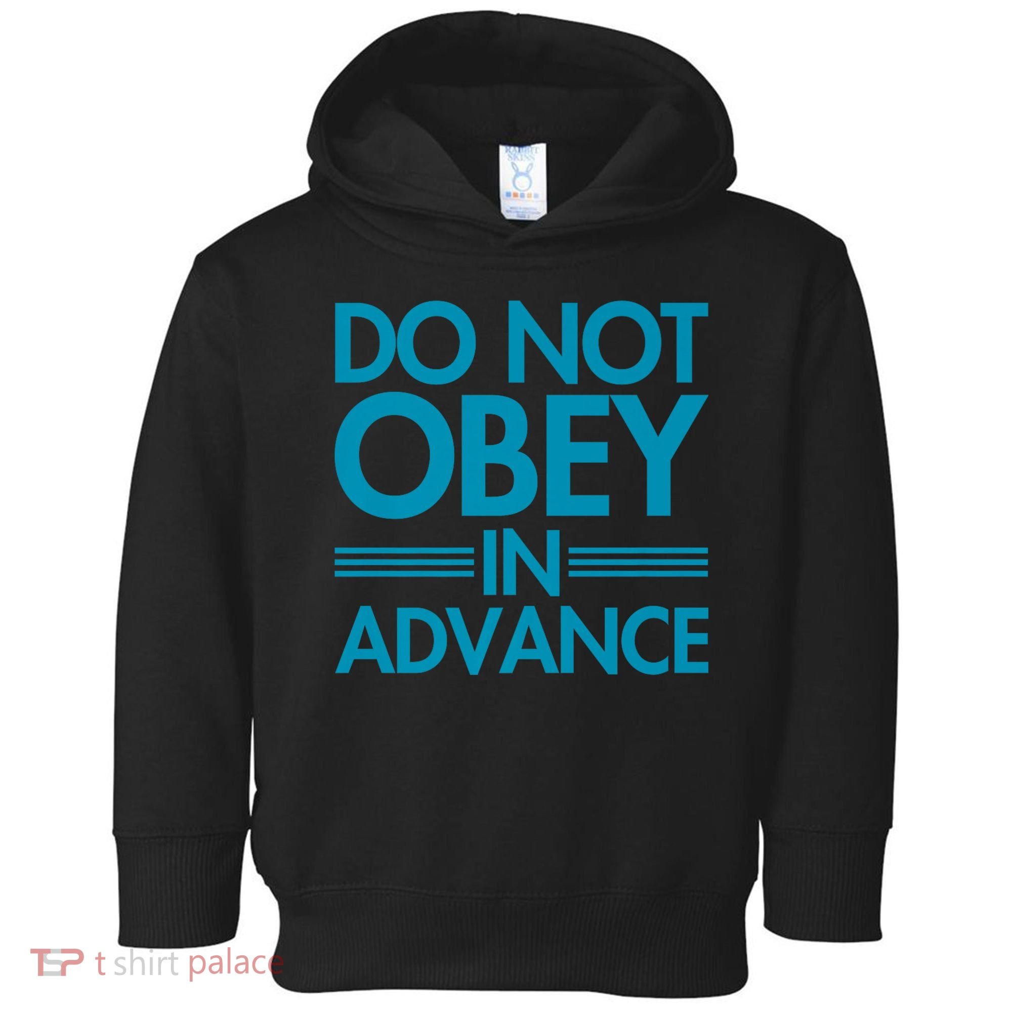Do Not Obey In Advance Teal Premium Toddler Hoodie
