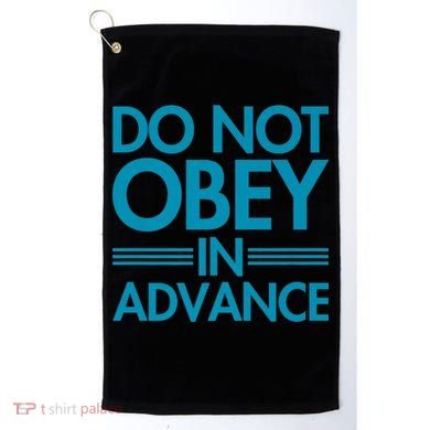 Do Not Obey In Advance Teal Premium Golf Towel