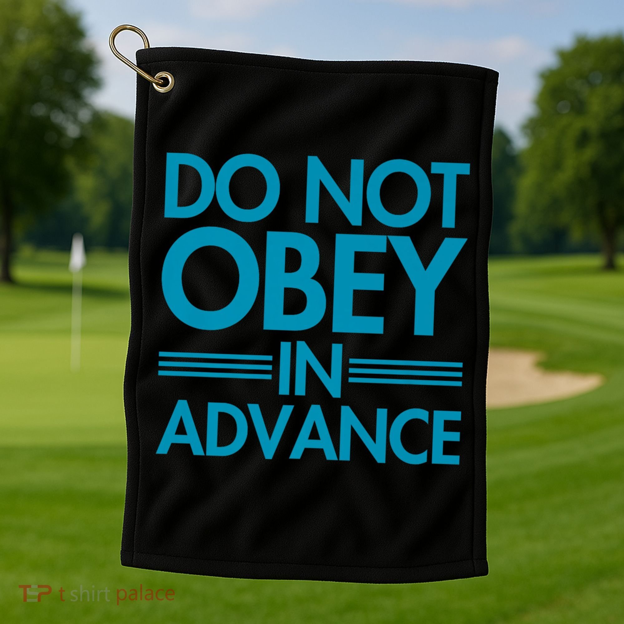 Do Not Obey In Advance Teal Premium Golf Towel