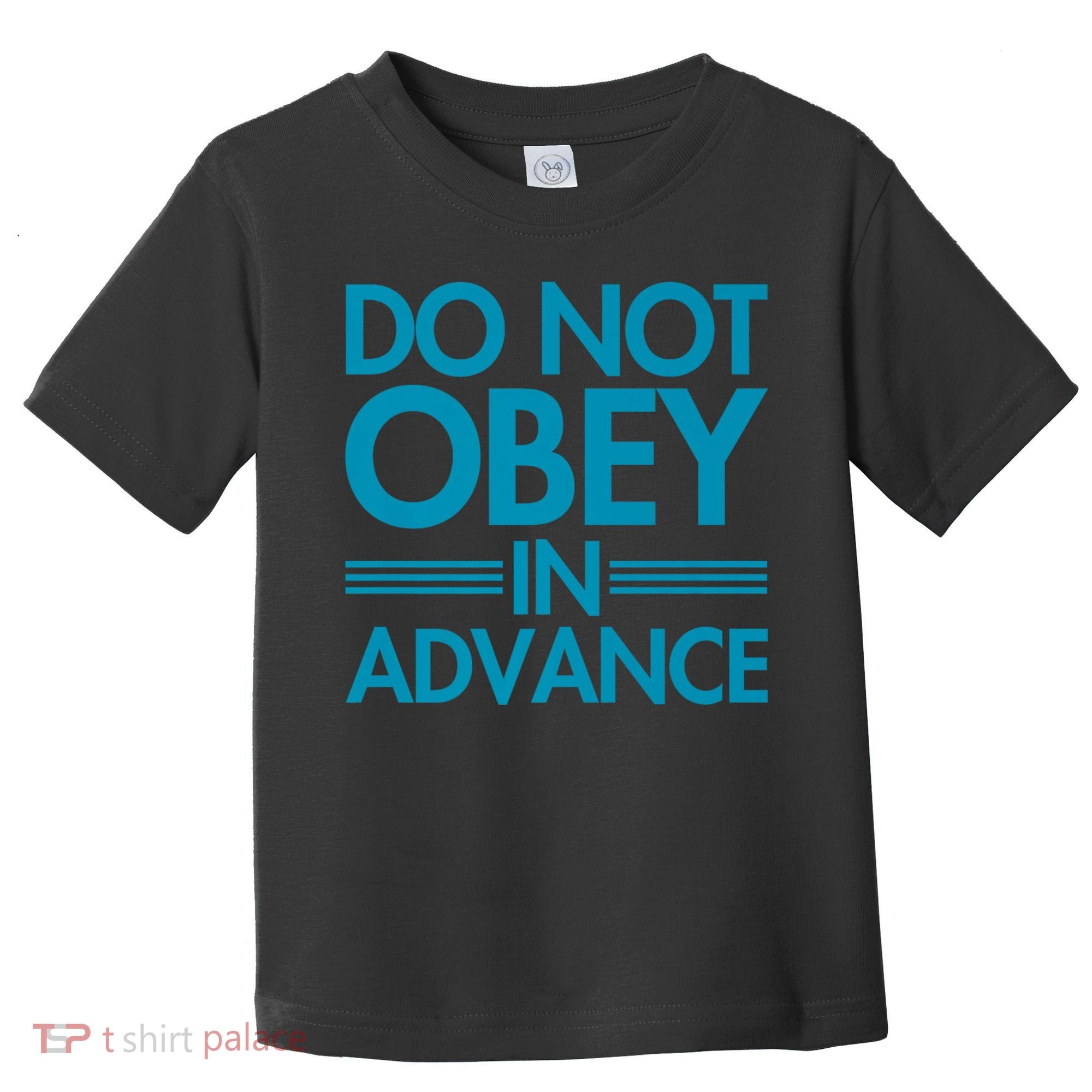 Do Not Obey In Advance Teal Premium Toddler T-Shirt