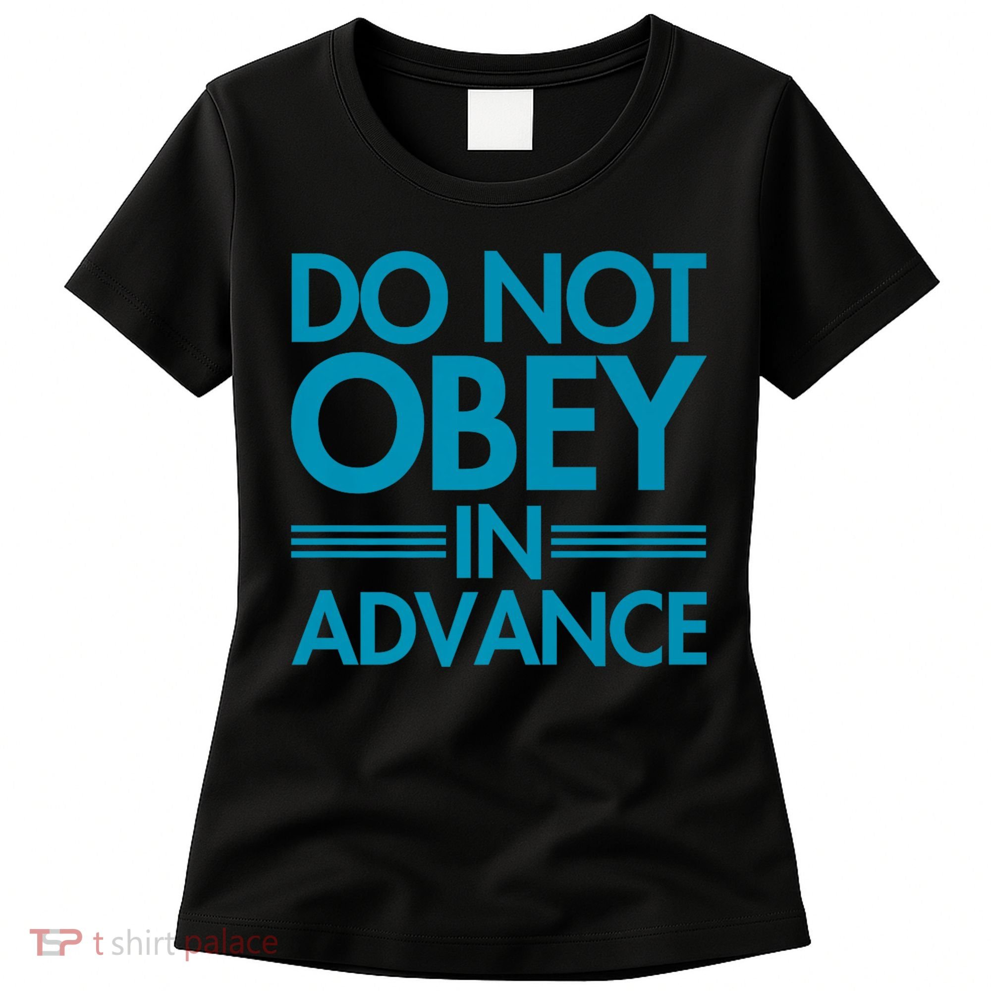 Do Not Obey In Advance Teal Premium Women's T-Shirt