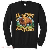 Do Not Pet The Fluffy Cows Bison Yellowstone National Park Sweatshirt thumb 0