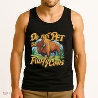 Do Not Pet The Fluffy Cows Bison Yellowstone National Park Tank Top thumb 3