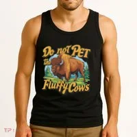 Do Not Pet The Fluffy Cows Bison Yellowstone National Park Tank Top thumb 3