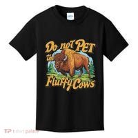 Do Not Pet The Fluffy Cows Bison Yellowstone National Park Kids T-Shirt thumb 0