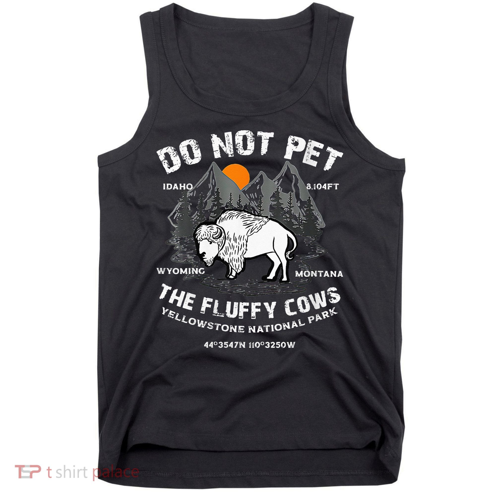 Do Not Pet Fluffy Cows Bison Yellowstone National Park Tank Top