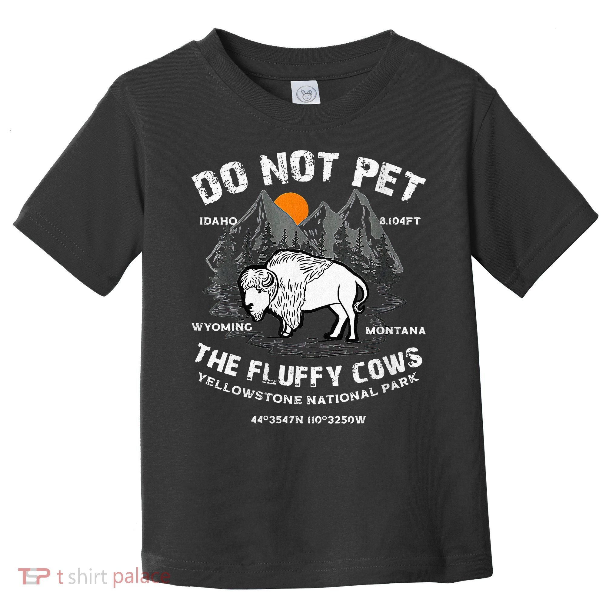 Do Not Pet Fluffy Cows Bison Yellowstone National Park Toddler T-Shirt