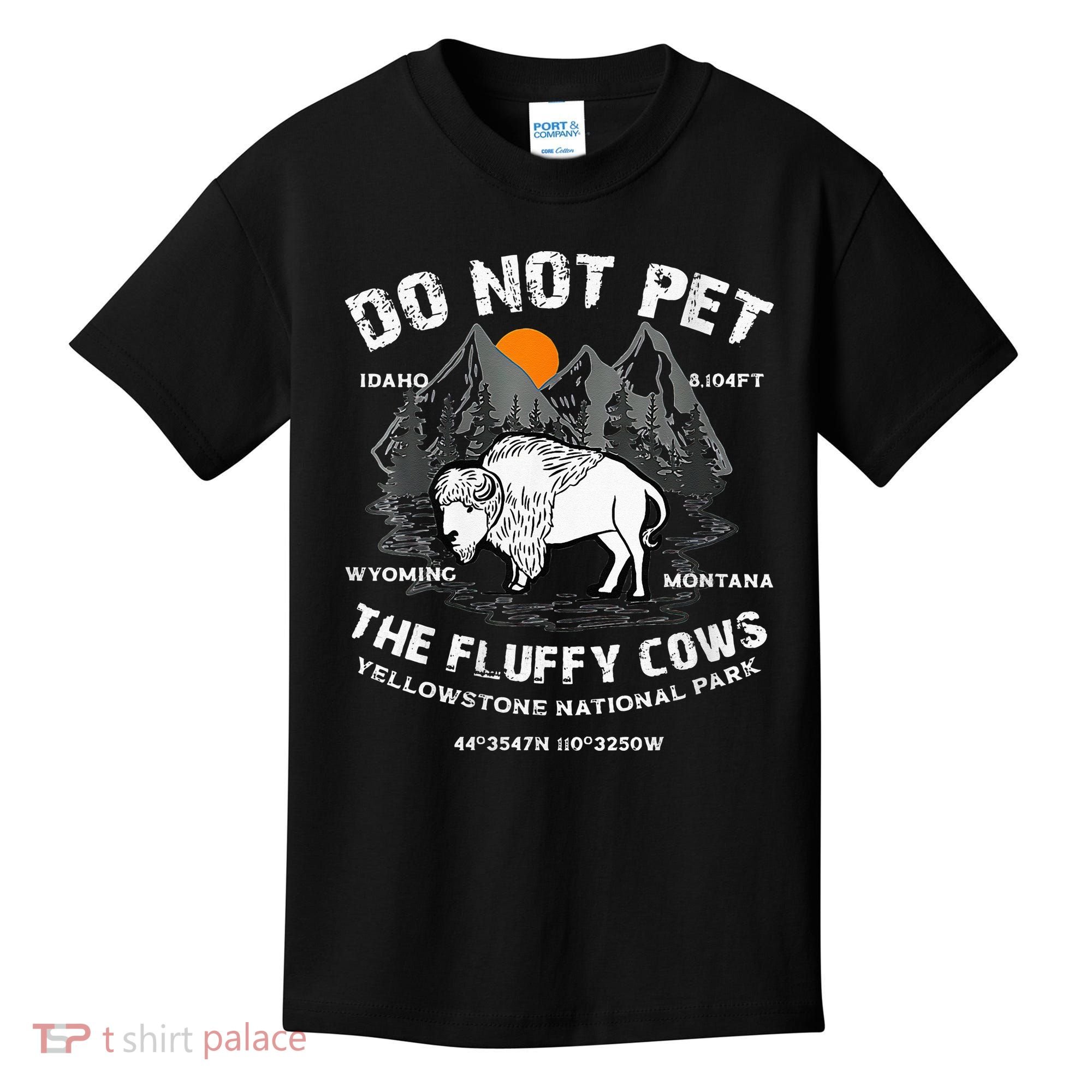 Do Not Pet Fluffy Cows Bison Yellowstone National Park Kids T-Shirt