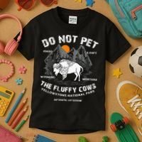 Do Not Pet Fluffy Cows Bison Yellowstone National Park Kids T-Shirt thumb 3