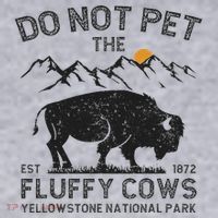 Do Not Pet The Fluffy Cows Yellowstone National Park Cows Women's Sweatshirt thumb 2