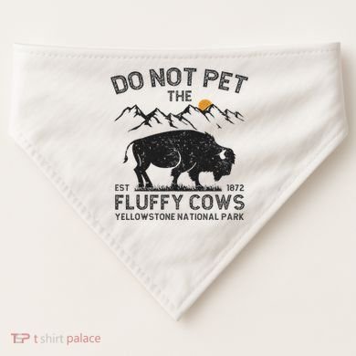 Do Not Pet The Fluffy Cows Yellowstone National Park Cows USA-Made Doggie Bandana