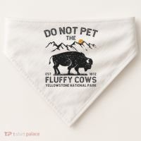 Do Not Pet The Fluffy Cows Yellowstone National Park Cows USA-Made Doggie Bandana thumb 0