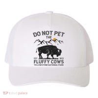 Do Not Pet The Fluffy Cows Yellowstone National Park Cows Yupoong Adult 5-Panel Trucker Hat thumb 0