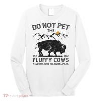 Do Not Pet The Fluffy Cows Yellowstone National Park Cows Long Sleeve Shirt thumb 0