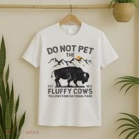 Do Not Pet The Fluffy Cows Yellowstone National Park Cows T-Shirt thumb 2