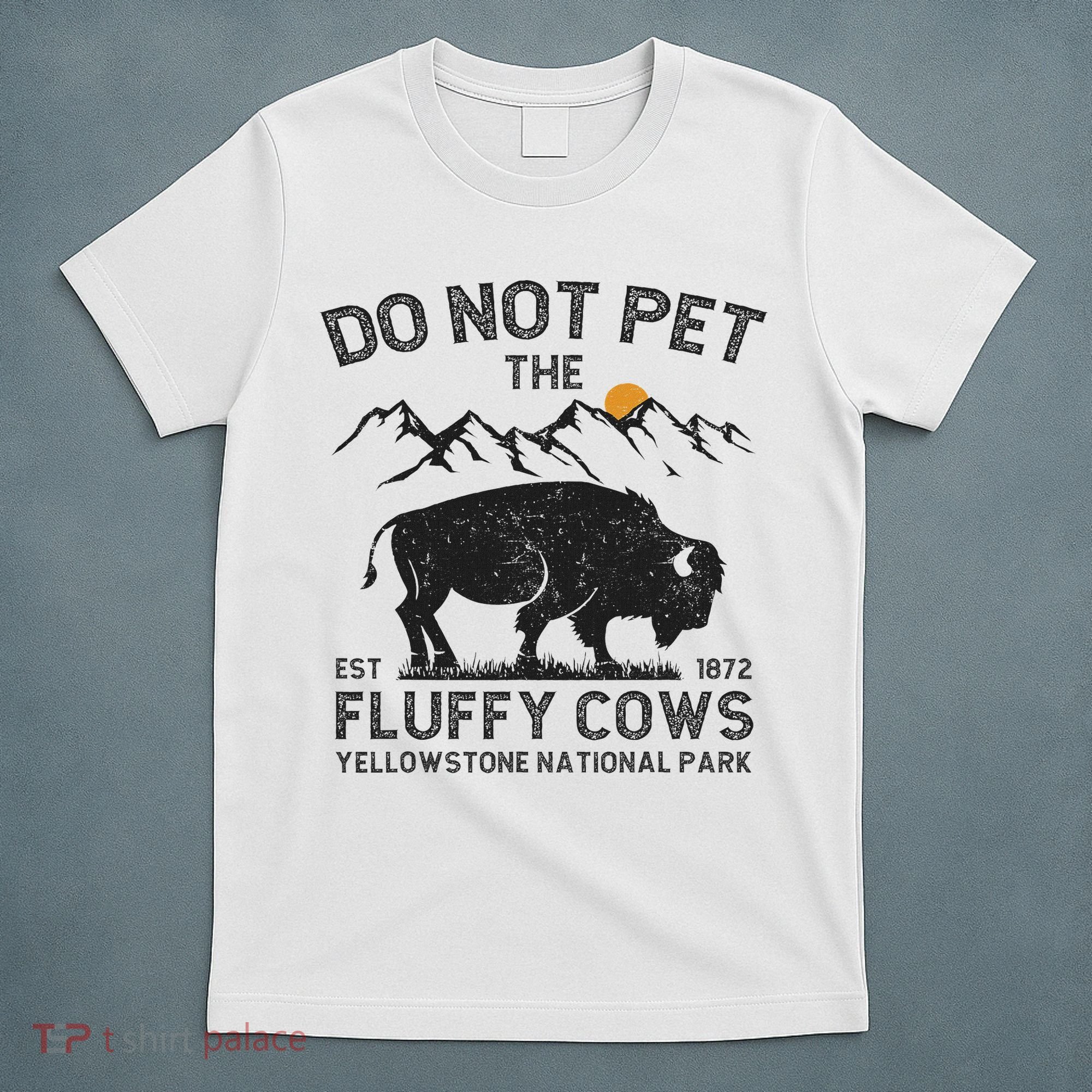 Do Not Pet The Fluffy Cows Yellowstone National Park Cows T-Shirt