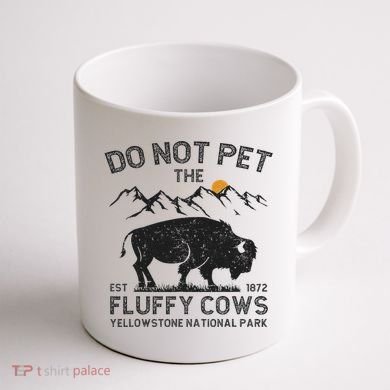 Do Not Pet The Fluffy Cows Yellowstone National Park Cows Coffee Mug back
