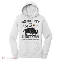 Do Not Pet The Fluffy Cows Yellowstone National Park Cows Women's Hoodie thumb 0