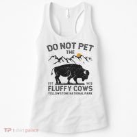Do Not Pet The Fluffy Cows Yellowstone National Park Cows Women's Tank Top thumb 0