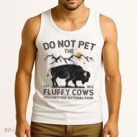Do Not Pet The Fluffy Cows Yellowstone National Park Cows Tank Top thumb 3