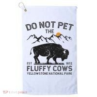 Do Not Pet The Fluffy Cows Yellowstone National Park Cows Golf Towel thumb 0