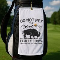 Do Not Pet The Fluffy Cows Yellowstone National Park Cows Golf Towel thumb 2
